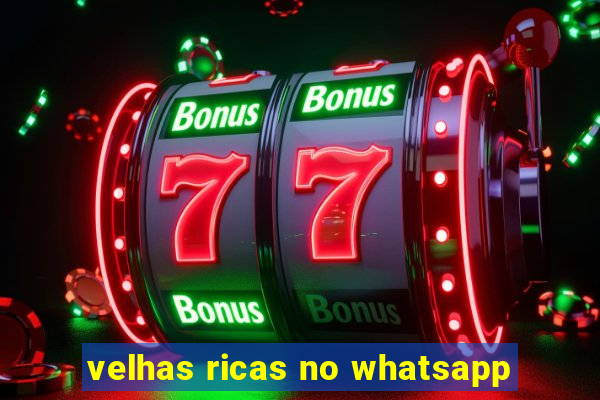 velhas ricas no whatsapp