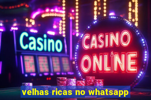 velhas ricas no whatsapp