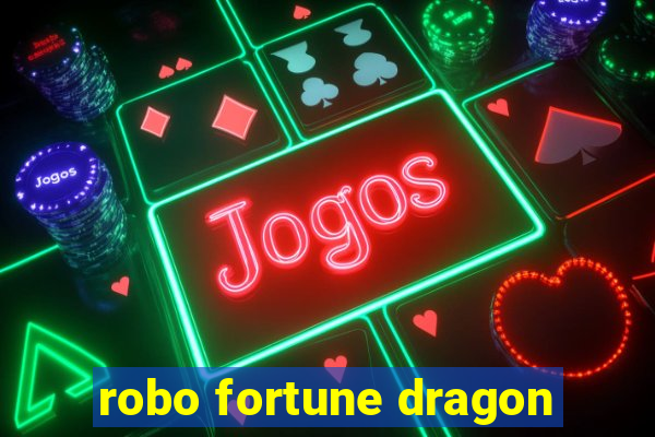 robo fortune dragon