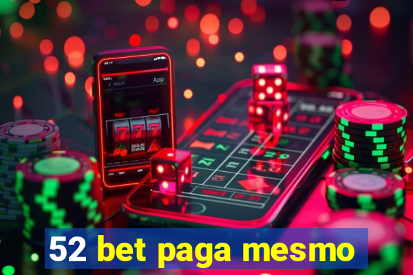 52 bet paga mesmo