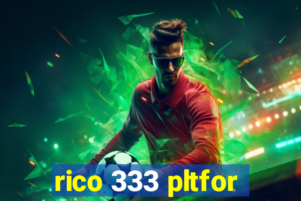 rico 333 pltfor