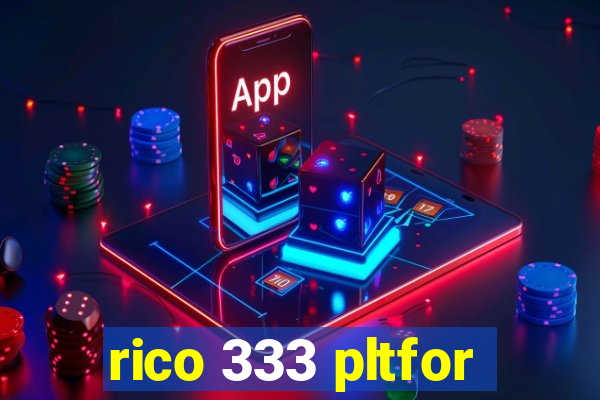 rico 333 pltfor