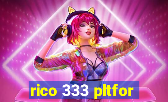 rico 333 pltfor