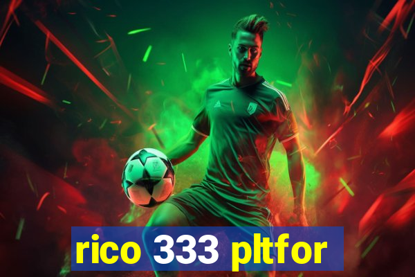 rico 333 pltfor