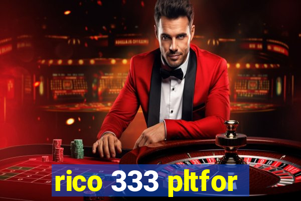 rico 333 pltfor