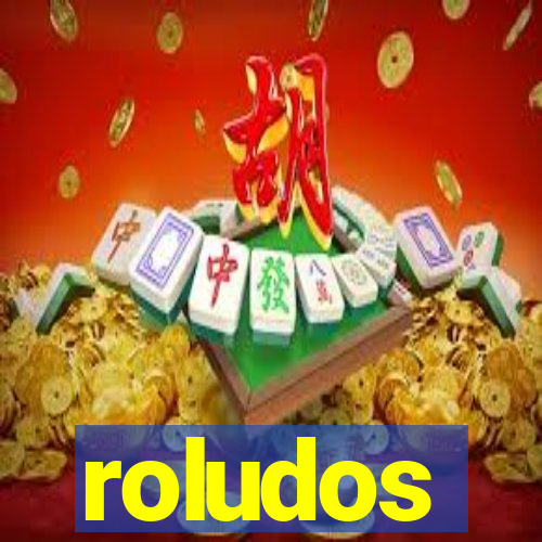 roludos