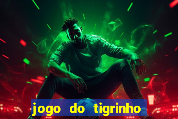 jogo do tigrinho casa chinesa