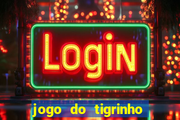 jogo do tigrinho casa chinesa