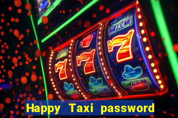 Happy Taxi password road 96 road 96 happy taxi security