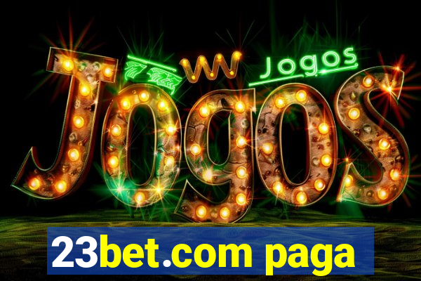 23bet.com paga