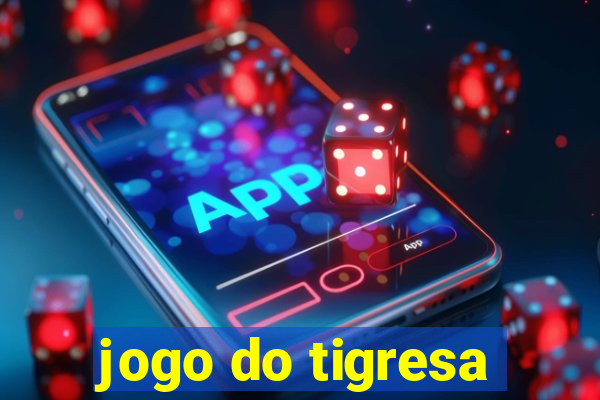 jogo do tigresa