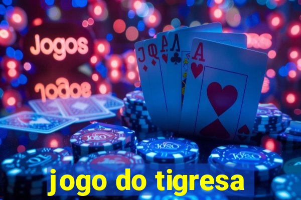 jogo do tigresa