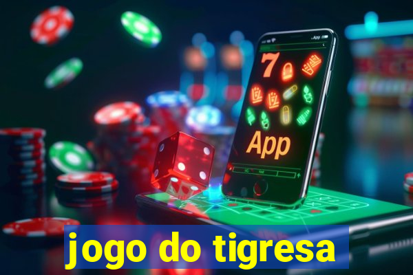 jogo do tigresa