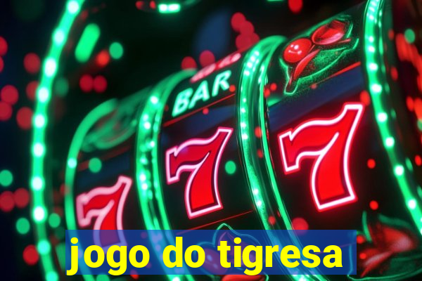 jogo do tigresa