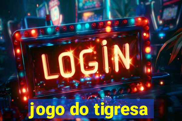 jogo do tigresa