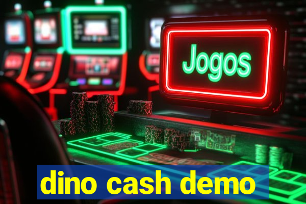 dino cash demo