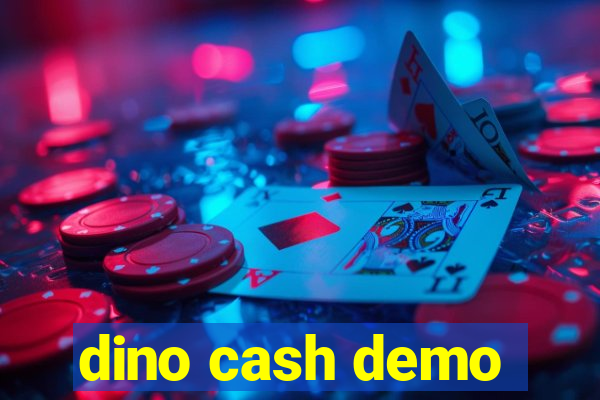 dino cash demo