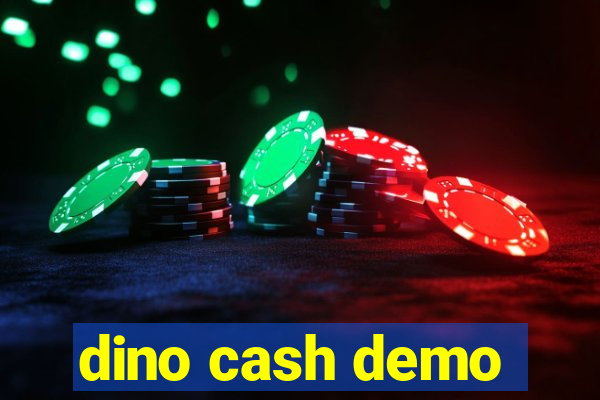 dino cash demo