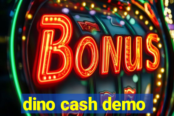 dino cash demo