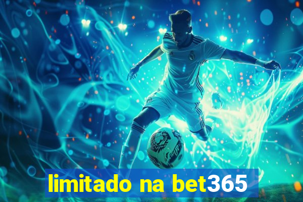 limitado na bet365