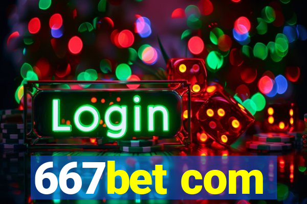 667bet com