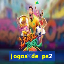 jogos de ps2 traduzidos pt br