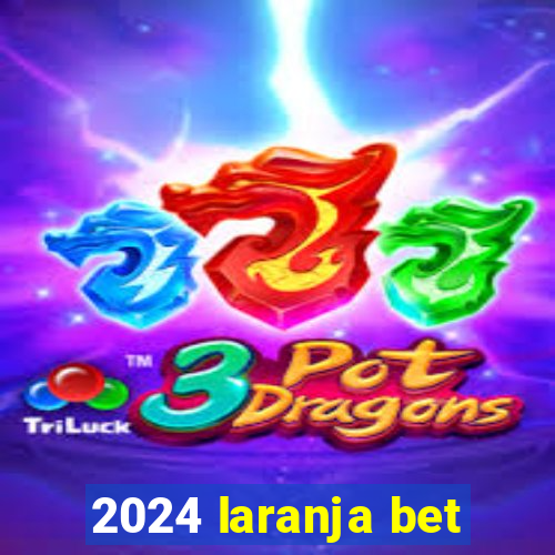 2024 laranja bet