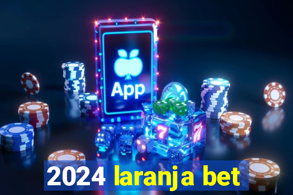 2024 laranja bet