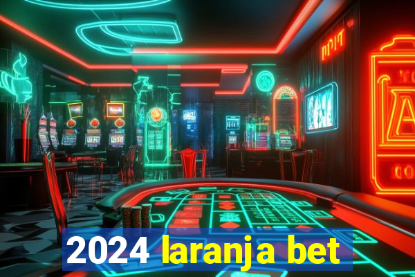 2024 laranja bet