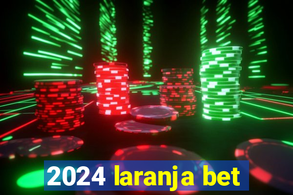 2024 laranja bet