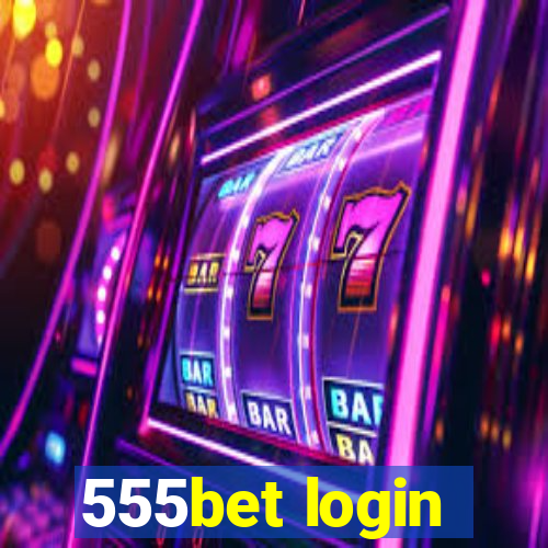 555bet login