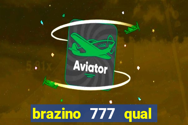 brazino 777 qual melhor jogo