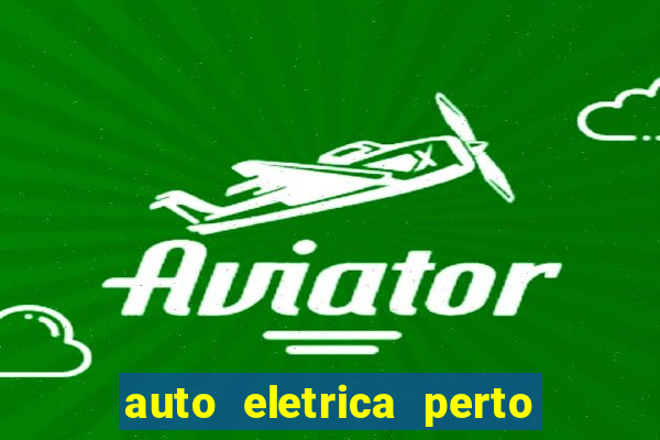 auto eletrica perto de mim