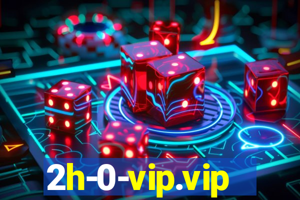 2h-0-vip.vip