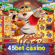 45bet casino