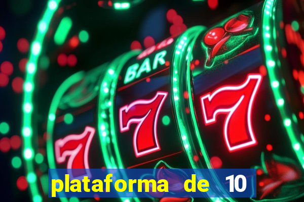 plataforma de 10 reais tigre