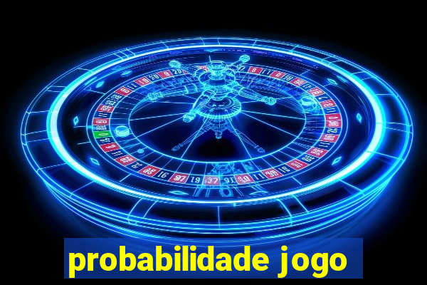 probabilidade jogo