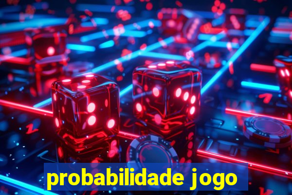 probabilidade jogo