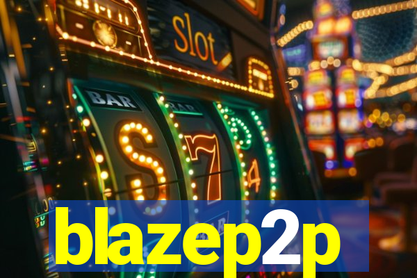 blazep2p