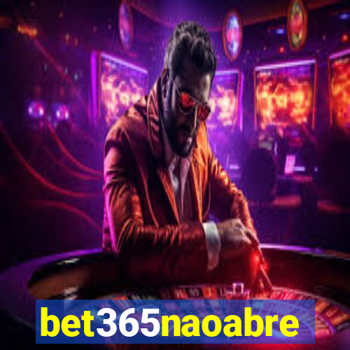 bet365naoabre