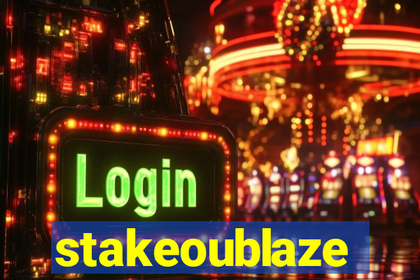 stakeoublaze