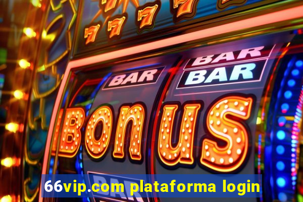 66vip.com plataforma login