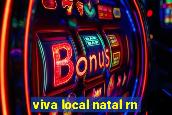 viva local natal rn