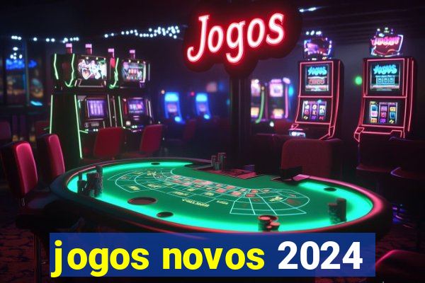 jogos novos 2024