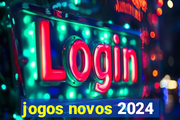 jogos novos 2024