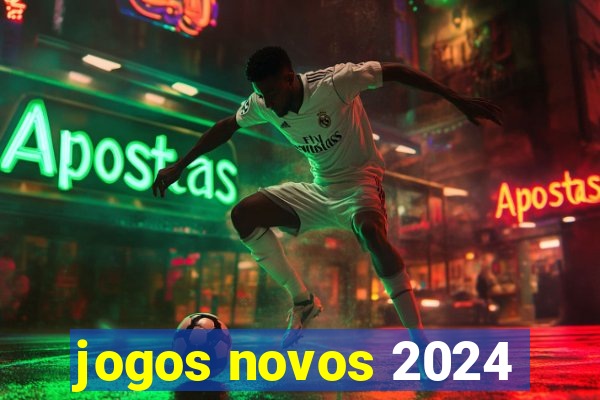 jogos novos 2024