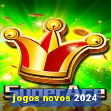 jogos novos 2024