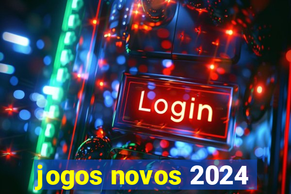 jogos novos 2024