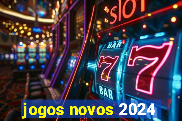 jogos novos 2024