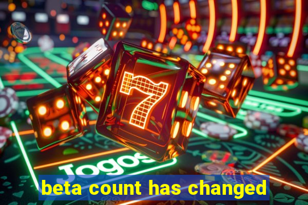 beta count has changed